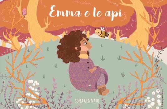Emma e le api. Ediz. illustrata - Sofia Gennaro - copertina