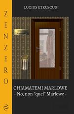 Chiamatemi Marlowe. No, non «quel» Marlowe