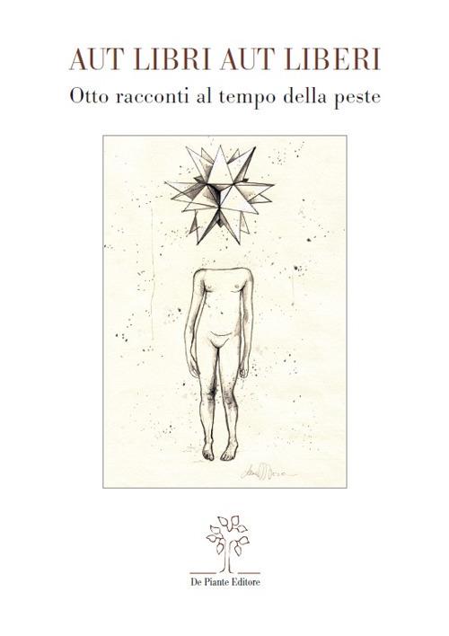 Aut libri aut liberi. Otto racconti al tempo della peste - copertina