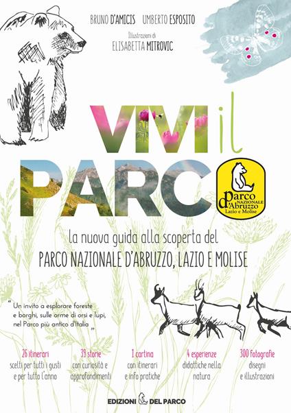 Vivi il parco. La nuova guida alla scoperta del Parco Nazionale d'Abruzzo, Lazio e Molise. Con Carta geografica - Bruno D'Amicis,Umberto Esposito - copertina