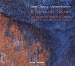 Il segreto dei giganti. Le faggete più antiche d'Europa nel Parco Nazionale d'Abruzzo, Lazio e Molise. Ediz. italiana e inglese