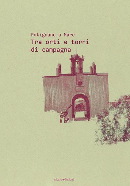 Polignano a Mare. Vol. 3: Tra orti e torri di campagna. - copertina