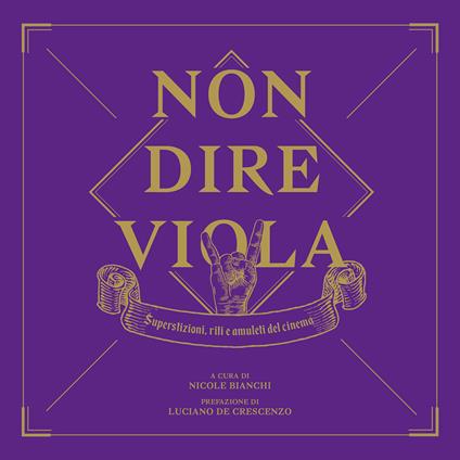 Non dire viola. Superstizioni, riti e amuleti del cinema - copertina