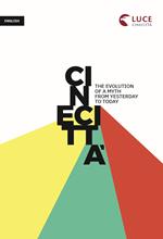 Cinecittà. The evolution of a myth from yesterday to today