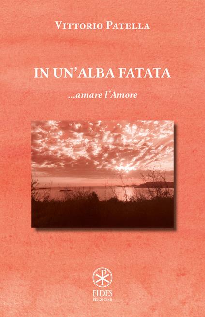 In un'alba fatata... amare l'amore - Vittorio Patella - copertina