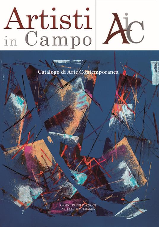 Artisti in campo. Catalogo di arte contemporanea. Ediz. illustrata. Vol. 4 - Rosa Orsini - copertina