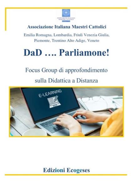 DaD... Parliamone. Focus Group di approfondimento sulla Didattica a Distanza. Ediz. per la scuola - copertina