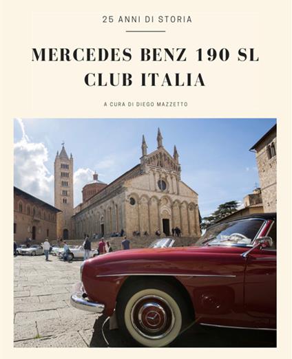 Mercedes Benz 190 SL Club Italia. 25 anni di storia. Ediz. italiana e inglese - copertina