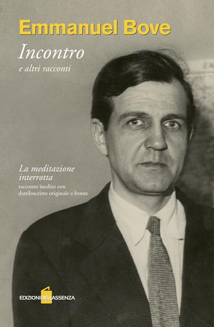 Incontro e altri racconti. «La meditazione interrotta». Testo francese a fronte - Emmanuel Bove - copertina