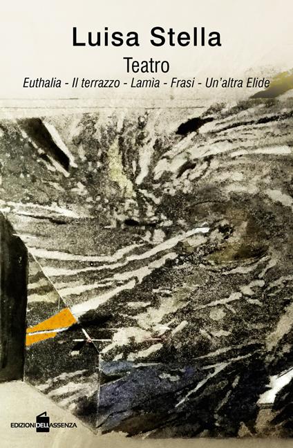 Teatro: Euthalia-Il terrazzo-Lamia-Frasi-Un'altra Elide - Luisa Stella - copertina