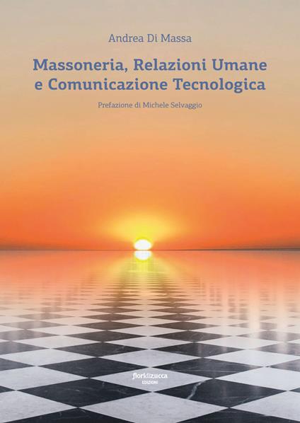Massoneria, relazioni umane e comunicazione tecnologica - Andrea Di Massa - copertina