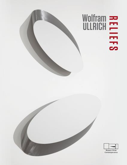 Wolfram Ullrich. Reliefs. Catalogo della mostra (Lissone, 23 febbraio-21 aprile 2019). Ediz. italiana e inglese - copertina