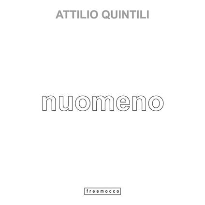 Attilio Quintili. Nuomeno - Attilio Quintili - copertina