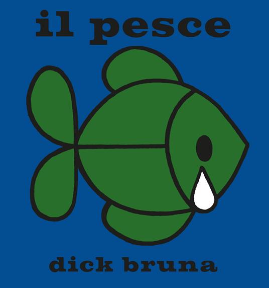 Il pesce. Ediz. illustrata - Dick Bruna - copertina