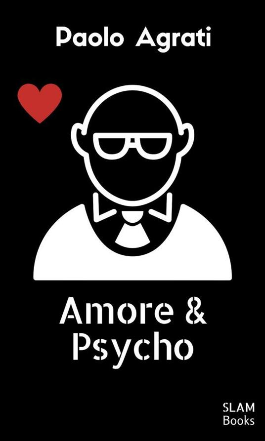 Amore & psycho - Paolo Agrati - ebook