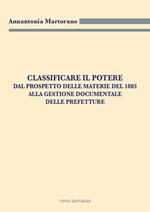 Classificare il potere. Dal prospetto delle materie del 1803 alla gestione documentale delle Prefetture