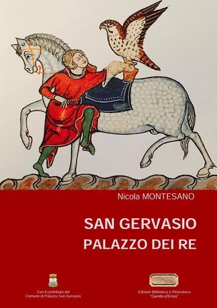 San Gervasio. Palazzo dei Re. Ediz. multilingue - Nicola Montesano - copertina