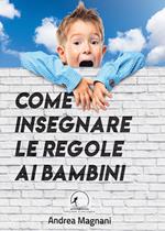 Come insegnare le regole ai bambini