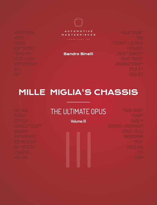 Mille Miglia’s chassis. The ultimate opus. Ediz. illustrata. Vol. 3 - Sandro Binelli - copertina