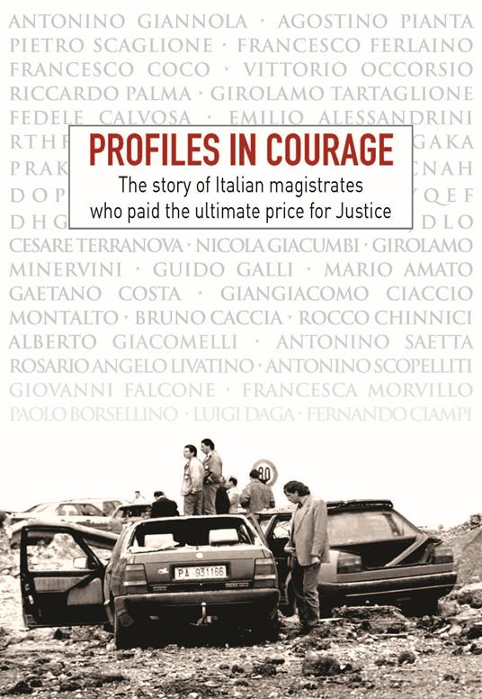 Profiles in courage. The story of italian magistrates who paid the ultimate price for justice - copertina