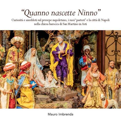 Quanno nascette Ninno. Curiosità e aneddoti sul presepe napoletano - Mauro Imbrenda - copertina