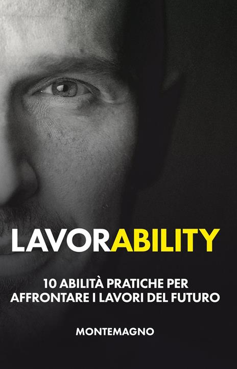 Lavorability. 10 abilità pratiche per affrontare i lavori del futuro - Marco Montemagno - copertina