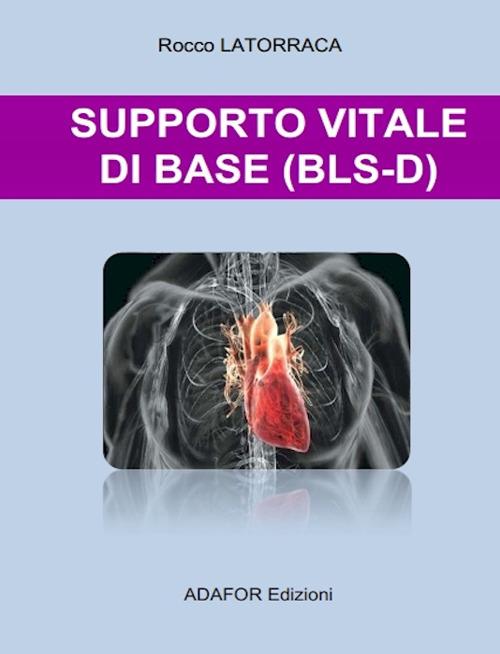 Supporto vitale di base (bls-d) - Rocco Latorraca - copertina