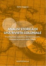 Analisi storica di una rivista coloniale. Il nazionalismo economico del fascismo nella «Rassegna economica delle Colonie». Ediz. per la scuola