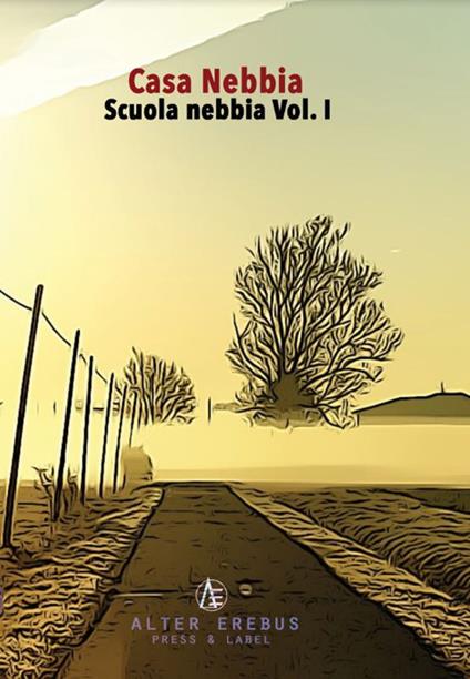 Casa Nebbia. Scuola Nebbia. Vol. 1 - copertina