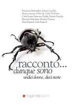 Racconto... dunque sono. Undici donne, dieci storie