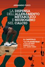 La dispensa dell'allenamento metabolico e neurogeno nel calcio. Con DVD video