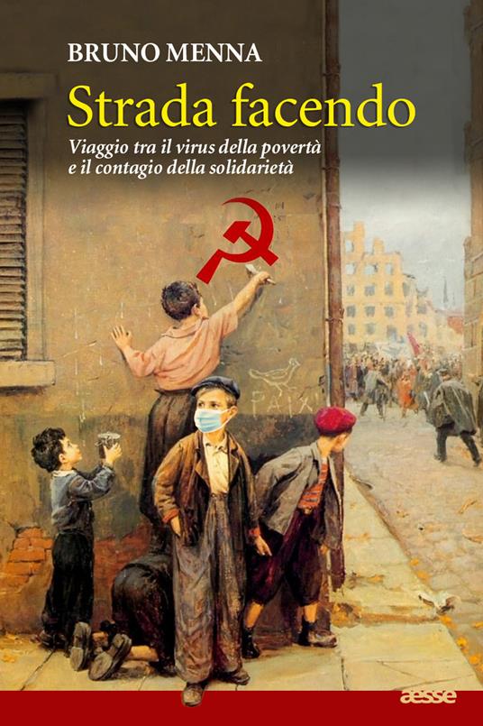 Strada facendo. Viaggio tra il virus della povertà e il contagio della solidarietà - Bruno Menna - copertina