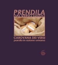 Prendila dal verso giusto. Carovana dei versi. Parola in azione umana. Ediz. illustrata - copertina