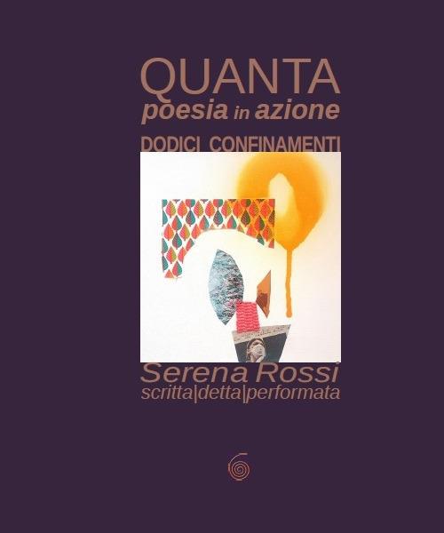 Quanta. poesia in azione. Dodici confinamenti. Serena Rossi scritta/detta/performata - Serena Rossi - copertina