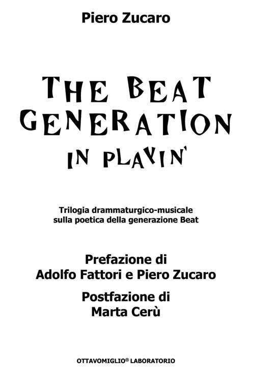 The beat generation in playin'. Trilogia drammaturgico-musicale sulla poetica della generazione Beat. Con CD-ROM - Piero Zucaro - copertina