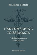 L' automazione in farmacia. L'irriverente racconto di un successo