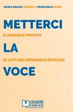 Metterci la voce. Il manuale pratico di lettura espressiva efficace. Con audiolibro. Con e-book