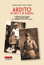 Ardito in pace e in guerra. Il generale Silvio Parodi dalla Grande Guerra alla Repubblica Sociale Italiana