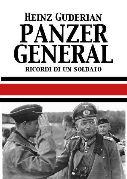 Panzer General. Memorie di un soldato - Heinz W. Guderian - copertina