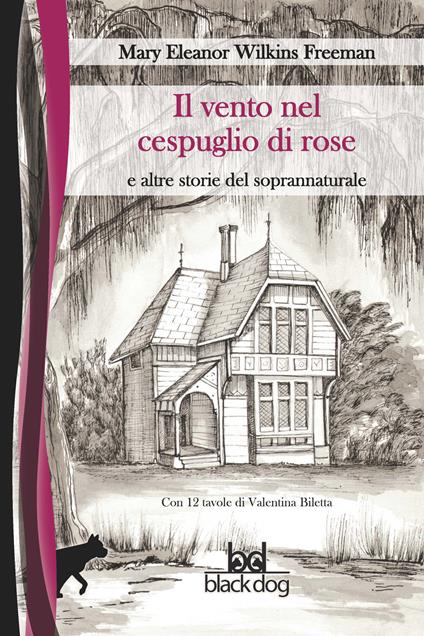 Il vento nel cespuglio di rose e altre storie del soprannaturale - Mary Wilkins Freeman - copertina