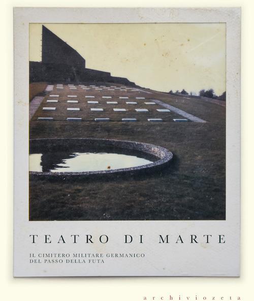 Teatro di Marte. Il Cimitero militare germanico del Passo della Futa - copertina