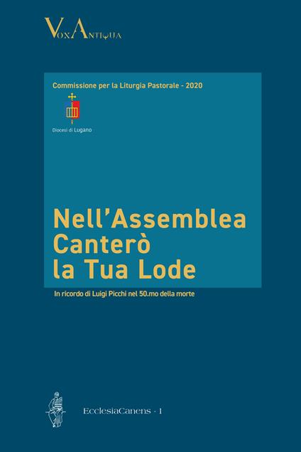 Nell'assemblea canterò la tua lode. In ricordo di Luigi Picchi nel 50.mo anno della morte - copertina