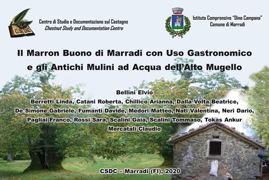 Il Marron Buono di Marradi con uso gastronomico e gli antichi mulini ad acqua dell'Alto Mugello. Ediz. illustrata - Elvio Bellini - copertina