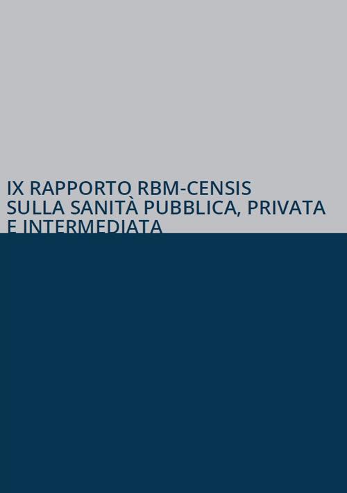 IX rapporto RBM-Censis sulla sanità pubblica, privata e intermediata - copertina