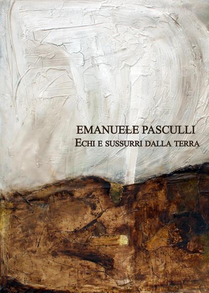 Emanuele Pasculli. Echi e sussurri dalla terra - copertina
