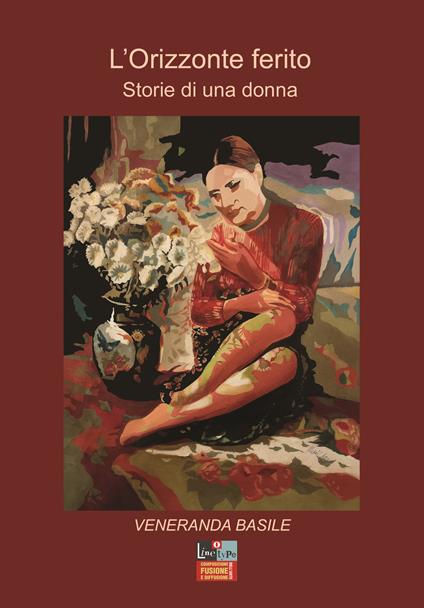 L' orizzonte ferito. Storie di una donna - Veneranda Basile - copertina