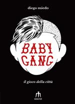 Baby gang. Il gioco della città