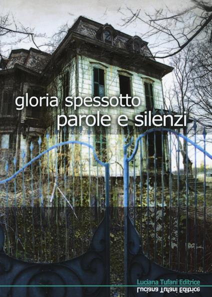 Parole e silenzi - Gloria Spessotto - copertina