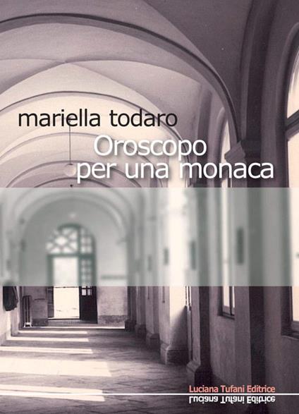 Oroscopo per una monaca - Mariella Todaro - copertina