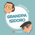 The story of Grandpa Isidoro. Ediz. a colori